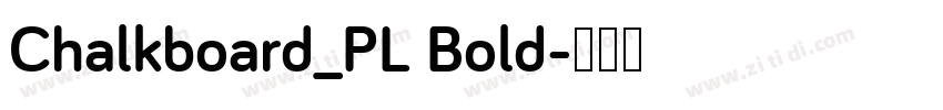 Chalkboard_PL Bold字体转换